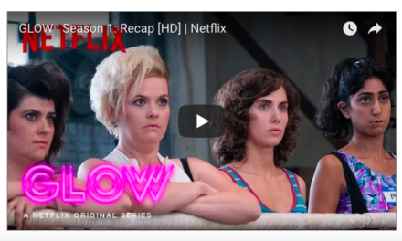 Netflix’s GLOW *** Season 1 Recap Trailer ***