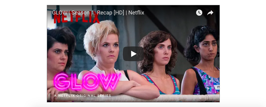 Netflix’s GLOW *** Season 1 Recap Trailer ***