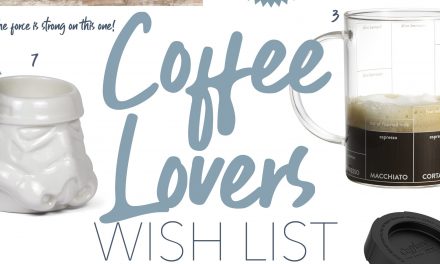 Coffee Lovers Wish List!