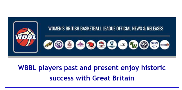 Women’s British Basketball League: WBBL players past and present enjoy historic success with Great Britain