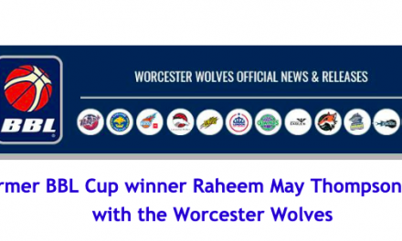 News from British Basketball League: Former BBL Cup winner Raheem May Thompson signs with the Worcester Wolves