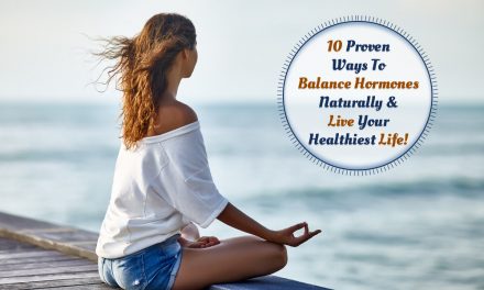 Proven Ways To Balance Hormones Naturally & Live Your Healthiest Life!