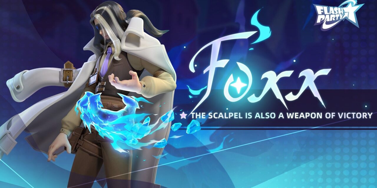 OUTFOXX YOUR OPPONENTS WITH FLASH PARTY’S LATEST HERO!